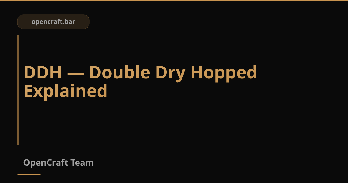 DDH — Double Dry Hopped คืออะไร